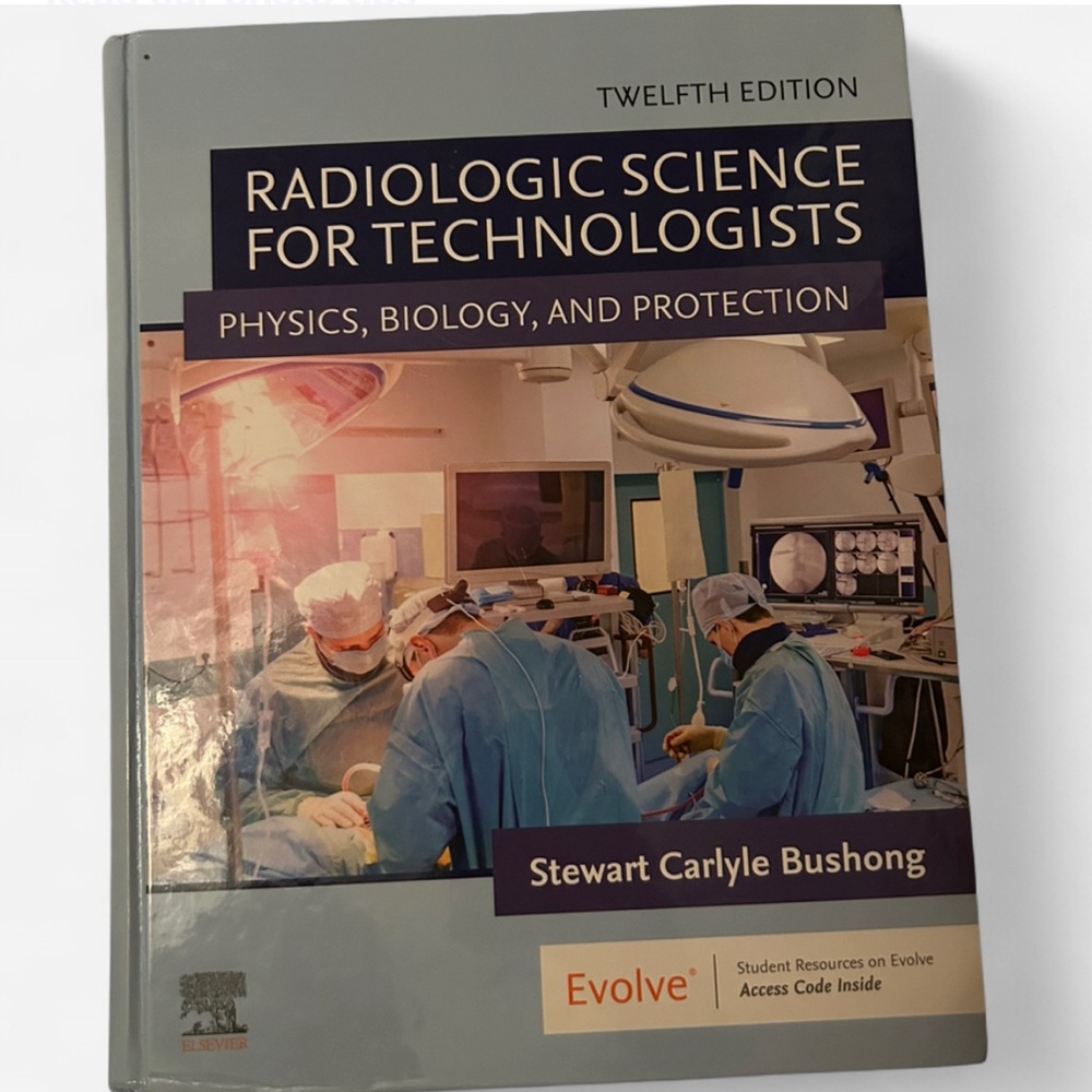 Radiologic Science for Technologists - Teal & Gray Medical Textbook